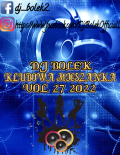 Dj Bolek - Klubowa Mieszanka VOL 27 2022