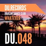 Harlem Dance Club - Whatever (Original Mix)