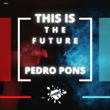 Pedro Pons - This Is The Future (Original Mix)