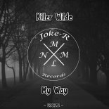 Killer Wilde - My Way (Original Mix)