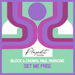 Block & Crown, Paul Parsons - Set Me Free (Original Mix)