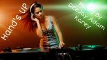 Imprezowa Składanka ☆ ☆ Hands Up ☆ ☆ DeeJay Adam Karey vol 1