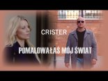 Crister - Pomalowałaś Mój Świat