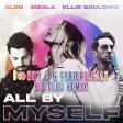 ALOK, SIGALA, ELLIE GOULDING - ALL BY MYSELF (D@NNY G & FABIOPDEEJAY BOOTLEG REMIX)