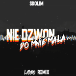 Skolim - Nie Dzwoń do Mnie Mała (LAYRO REMIX)