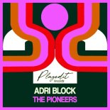 Adri Block - The Pioneers (Original Mix)