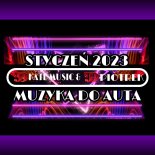 😈STYCZEŃ 2023😈MUZYKA DO AUTA NA IMPREZĘ😈NAJLEPSZE KLUBOWE POMPECZKI✈DJ KATE MUSIC & DJ PIOTREK MIX