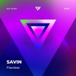 Savin - Flawless (Original Mix)