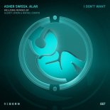 ASHER SWISSA, Alar - I Don't Want (Alexey Union Remix)