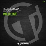 Block & Crown - Wild Love (Original Mix)