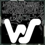 Kevin Andrews, San Sebastian, We Ourselves & Us - Jack (Original Mix)