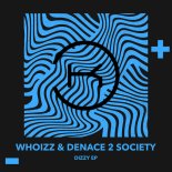 Whoizz & Denace 2 Society - Dizzy (Extended Mix)