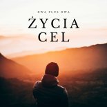 Dwa Plus Dwa - Życia cel