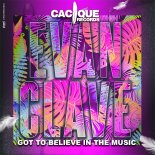 Evan Clave - Got To Believe In The Music (Original Mix)