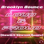 Brooklyn Bounce - Loud & Proud (Gawin & Dawson Remix)