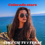 Colorado Stars - Chce cie tu i teraz