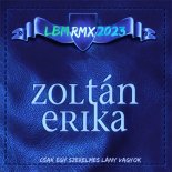 Zoltán Erika - Csak egy szerelmes lány vagyok (LBM RMX 2023)