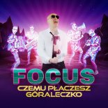 Focus - Czemu Płaczesz Góraleczko