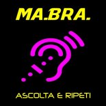 Ma.Bra. - Ascolta e ripeti