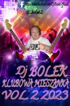 Dj Bolek - Klubowa Mieszanka VOL 2 2023