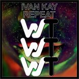 Ivan Kay - Repeat (Original Mix)