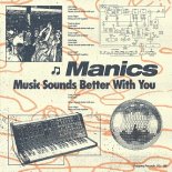 Manics - Music Sounds Better With You (Original Mix)