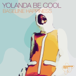 Yolanda Be Cool - Baseline Happiness