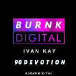 Ivan Kay - 90 Devotion (Original Mix)