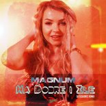 Magnum - Na Dobre I Złe (DJ Sequence Remix)