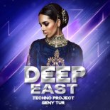 Techno Project & Geny Tur - Deep East