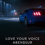 ABEN$SUR - Love Your Voice