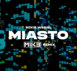 Roxie Węgiel - Miasto (MIK3 Bootleg)