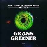 Horizon blue & Solar State Feat. Sem - Grass Is Greener