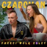 Czadoman - Faceci Wolą Zołzy