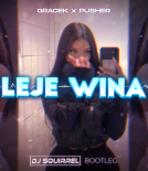 GRACEK x PUSHER - LEJE WINA (Dj Squirrel Bootleg) 2023