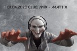 01.04.2023 CLUB MIX - MATT X