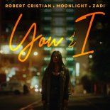 Robert Cristian, Moonlight, Zadi - You & I