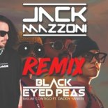 Black Eyed Peas, Daddy Yankee - BAILAR CONTIGO (Jack Mazzoni Remix)