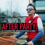 After Party - Za tą dziewczynę oddam wszystko co mam