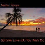 NEZTOR TORREZ - Summer Love (Do You Want It)