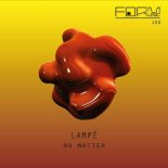 Lampe - No Matter (Original Mix)