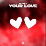 Blaze U - Your Love