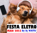 FESTA ELETROMIX MAIO 2023 - By @djchwatts