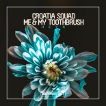 Croatia Squad & Me & My Toothbrush - Heya (Extended Mix)