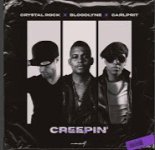 Crystal Rock x Bloodlyne x Carlprit - Creepin'