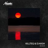 KILLTEQ, D.HASH - La La La