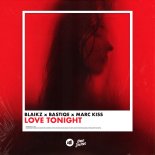 Marc Kiss, Blaikz, Bastiqe - Love Tonight (Extended Mix)