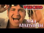 WEEKEND - Męska Rzeczywistość  ( HenrySz Remix )