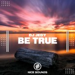 DJ JEDY - Be True