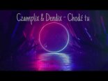 Czamplix & Dendix - Chodź Tu (Puszczyk Remix)